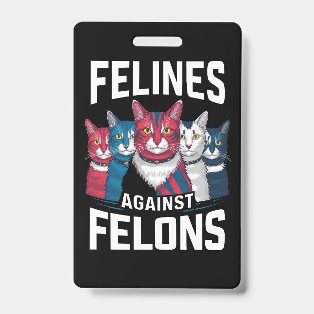 Felines Against Felons  ID Badge (Front)