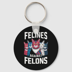 Felines Against Felons Key Ring