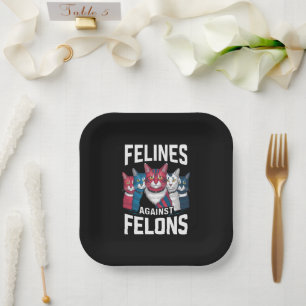 Felines Against Felons  Paper Plate