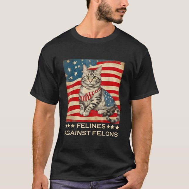 Felines Against Felons Tee Funny Cat Felines Again (Front)