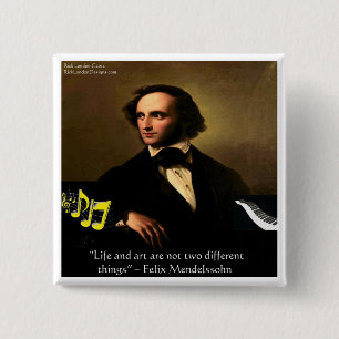 Felix Mendelssohn Life Is Art Quote Gifts & Cards 15 Cm Square Badge