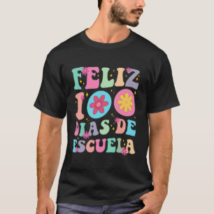 Feliz 100 Dias De Escuela Groovy 100 Days Spanish T-Shirt