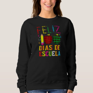 Feliz 100 Dias De Escuela Spanish Teacher 100 Days Sweatshirt