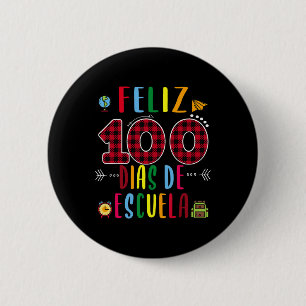 Feliz 100 Dias De La Escuela Tee 100 Days Of Schoo 6 Cm Round Badge