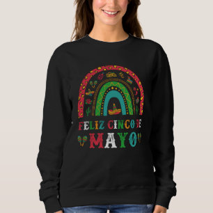 Feliz Cinco De Mayo Cute Rainbow Fiesta   5 de May Sweatshirt