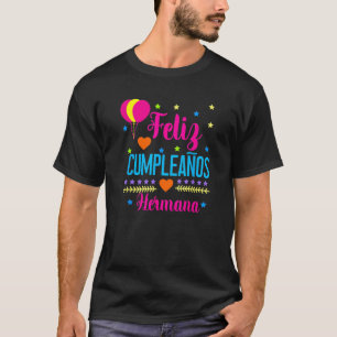 Feliz Cumpleanos Hermana Happy Birthday Sister Spa T-Shirt