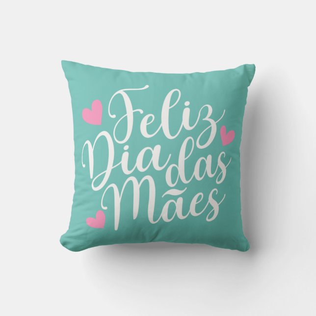 Feliz Dia Das Mães Happy Mother's Day Throw Pillow (Front)