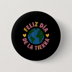 Feliz Dia De La Tierra Happy Earth Day Spanish Fun 6 Cm Round Badge