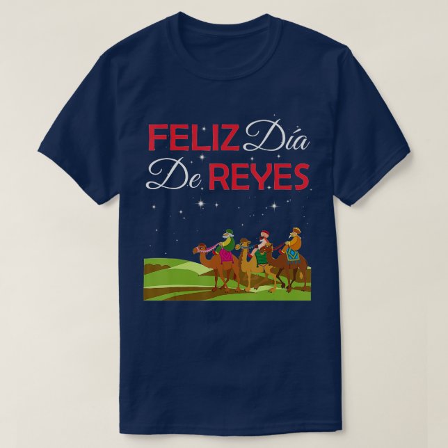 Feliz Dia De Reyes Happy Three Kings Day Epiphany  T-Shirt (Design Front)