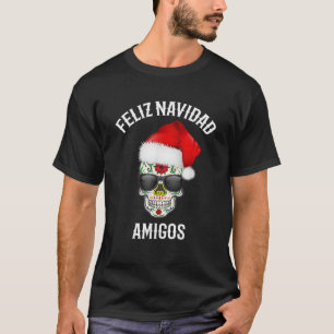 Feliz Navidad Amigos Santa Hat Sugar Skull Christm T-Shirt