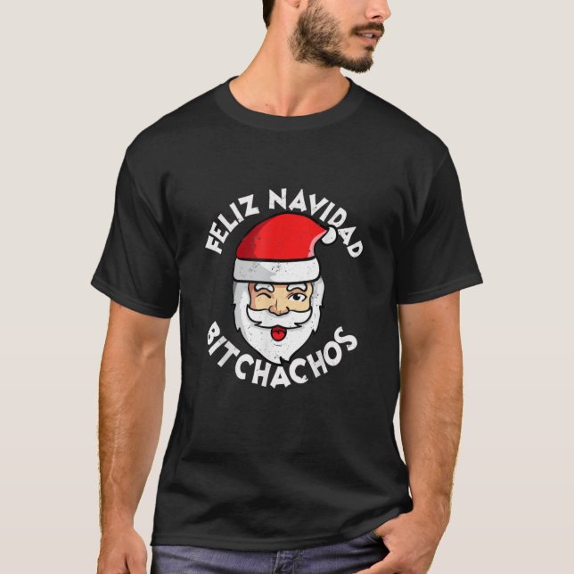 FELIZ NAVIDAD BITCHACHOS Essential T-Shirt (Front)