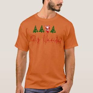Feliz Navidad Christmas Trees and Santa T-Shirt