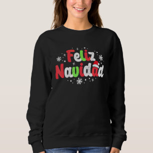 Feliz Navidad Matching Family Spanish Christmas Me Sweatshirt