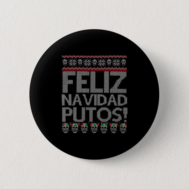 Feliz Navidad Putos Chingon Ugly Xmas Sweater Chri 6 Cm Round Badge (Front)