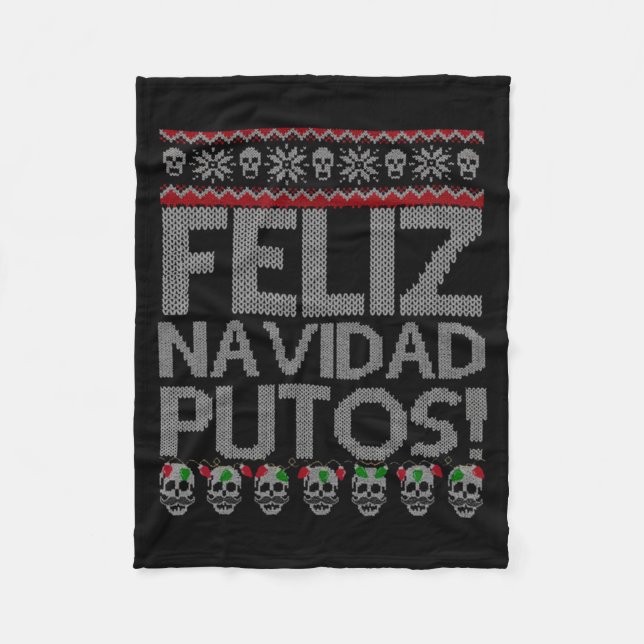 Feliz Navidad Putos Chingon Ugly Xmas Sweater Chri Fleece Blanket (Front)