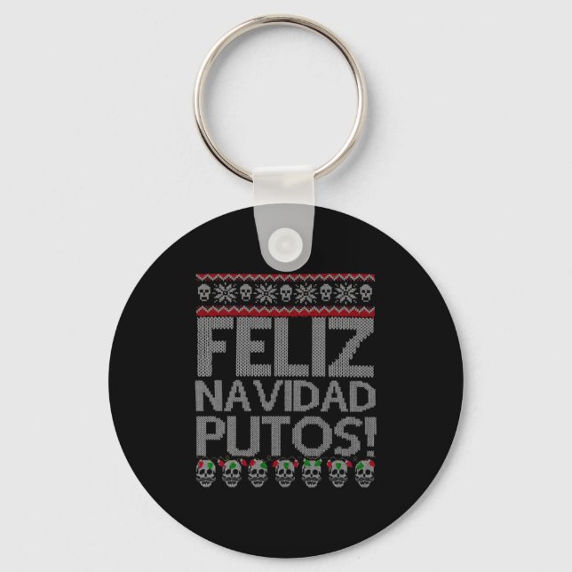 Feliz Navidad Putos Chingon Ugly Xmas Sweater Chri Key Ring (Front)