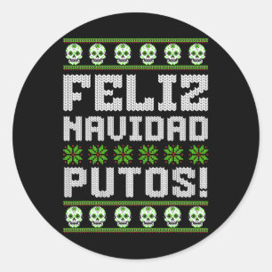 Feliz Navidad Putos Mexican Ugly Christmas Sweater Classic Round Sticker