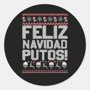 Feliz Navidad Putos Mexican Ugly Py Classic Round Sticker