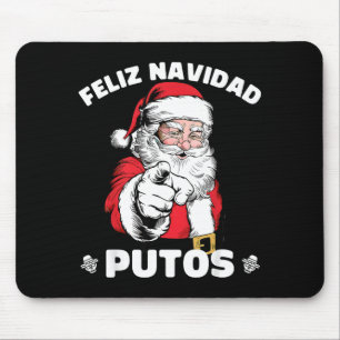 Feliz Navidad Putos Shirt Merry Xmas Funny Santa  Mouse Pad
