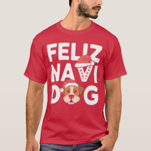 Feliz Navidog Funny Feliz Navidad Pun Christmas Do T-Shirt