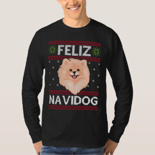 Feliz Navidog Merry Christmas Ugly Xmas Dog Pomera T-Shirt