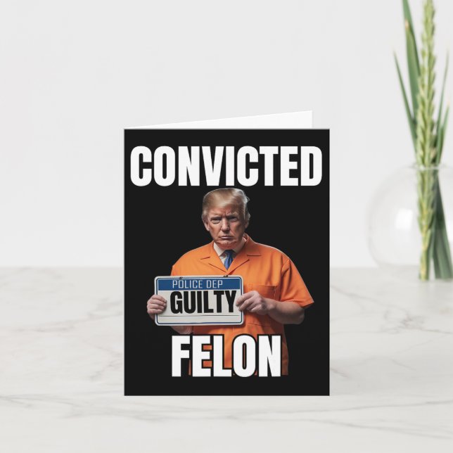 Felon Donald Trump 2024  Card (Front)