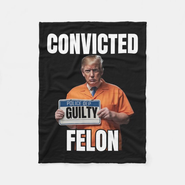 Felon Donald Trump 2024  Fleece Blanket (Front)