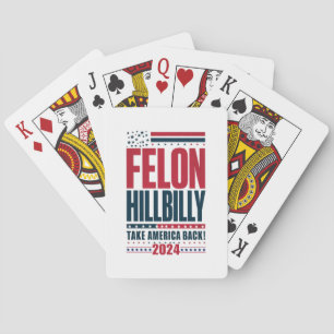 Felon Hillbilly 2024 Trump Vance 2024 Election Playing Cards