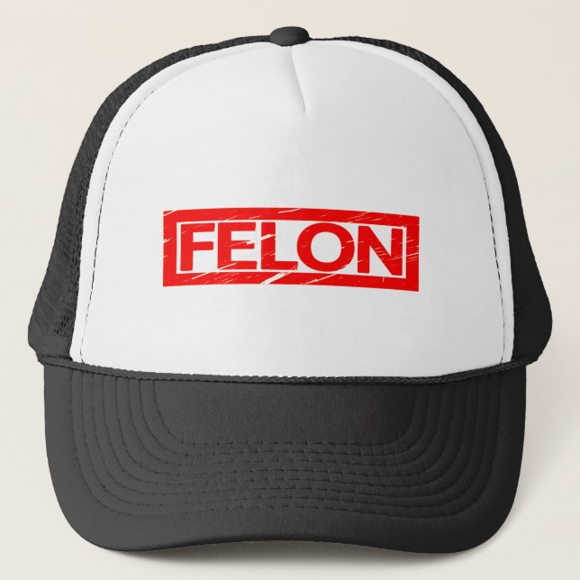 Felon Stamp Trucker Hat (Front)