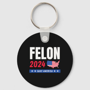 Felon Trump 2024 Save America Election Day Key Ring