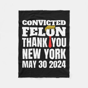 Felon Trump Hair Tie Thank You Ny New York 5-30-24 Fleece Blanket