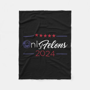 Felons 2024 America Flag Trump President Quote Fleece Blanket