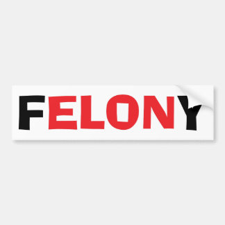 Felony Elon Tesla Bumper Sticker