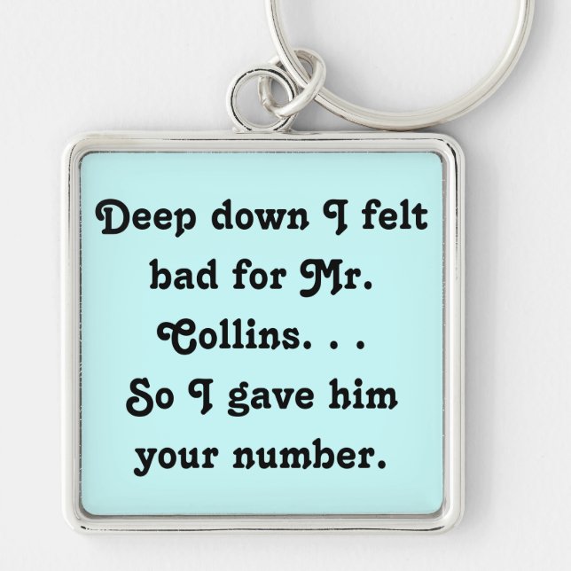 Felt Bad for Mr. Collins Funny Jane Austen Key Ring (Front)