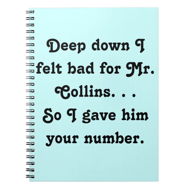 Felt Bad for Mr. Collins Funny Jane Austen Spiral Notebook (Front)