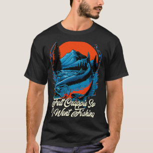 Felt Crappie So I Went Fishing Introvert Lakes Ant T-Shirt