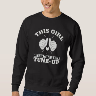 Female Auto Mechanic This Girl Gives The Best Tune Sweatshirt