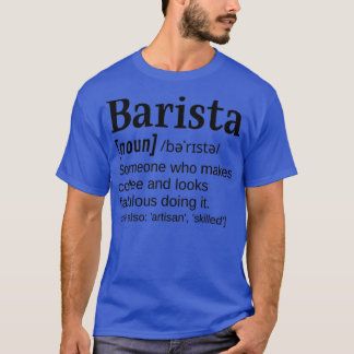 Female Barista Funny Definition Makes Coffee and L T-Shirt