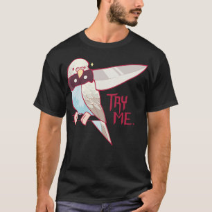 Female budgies are scary T-Shirt