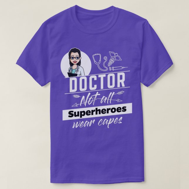 female Doctor Not all Superheros wear capes 1 T-Shirt (Design Front)
