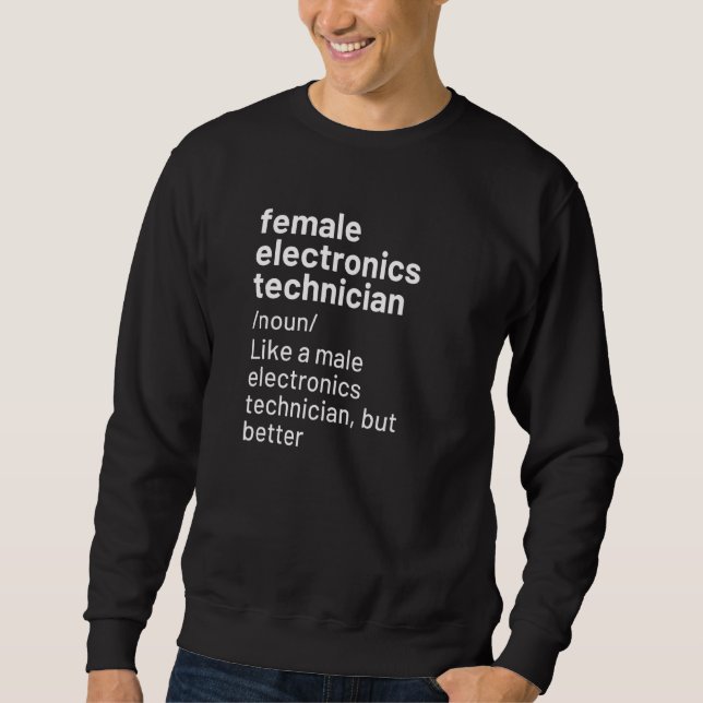 Female Electronics Technician Definition Sweatshirt (Front)