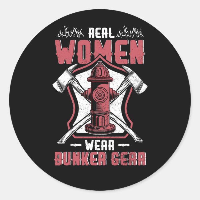 Female Firefighter Real Women Wear Bunker Gear Fir Classic Round Sticker (Front)