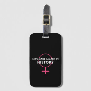 Female Gender Sign - Mark in History Quote Luggage Tag
