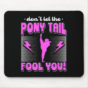 Female Karate Fighter Don't Let The Pony Tail Fool Mouse Pad