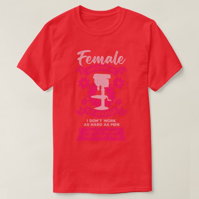 Female Machinist Machine Operator Gift T-Shirt (Design Front)