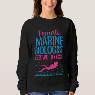 Female Marine Biologist Yes We Do Exist Sea Ocean  Sweatshirt
