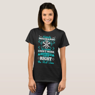 Female Mechanic Dont Work Hard As Men Tshirt