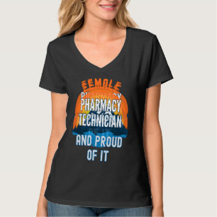 Female Pharmacy Technician And Proud Of It T-Shirt