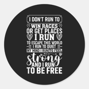 Female Runner Girl Women I Don't Run To Win Races Classic Round Sticker