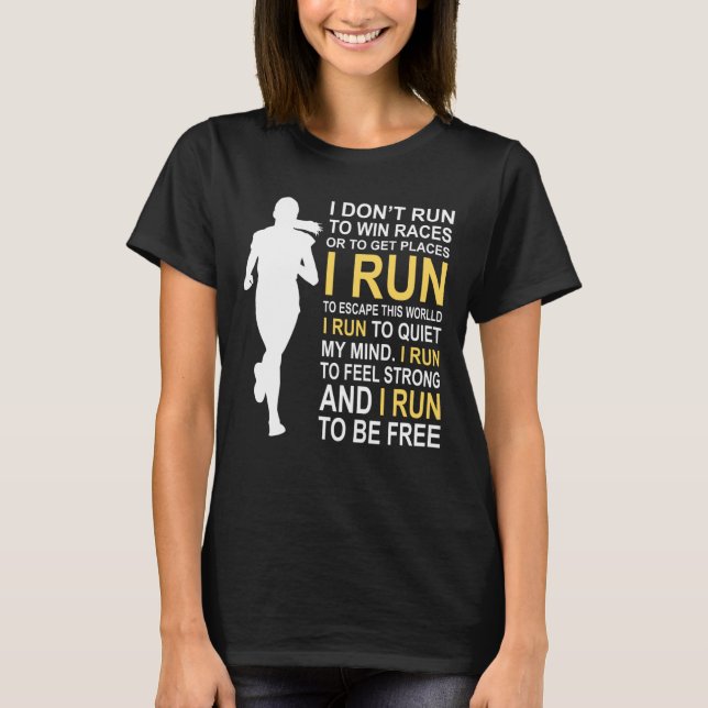 Female Runner Girl Women I Don't Run To Win Races T-Shirt (Front)